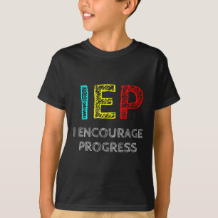 T-shirt IEP I Encourager Progress Special Education School