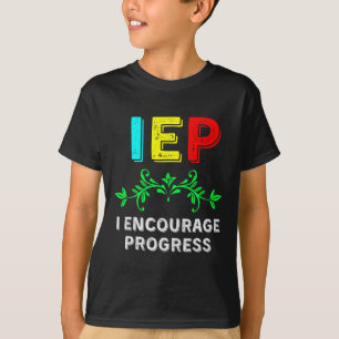 T-shirt IEP I Encourager Progress Special Education School