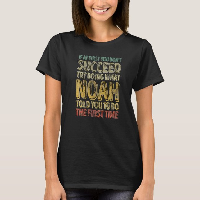 T-shirt If At First You Don't Succeed Try Doing What Noah (Devant)