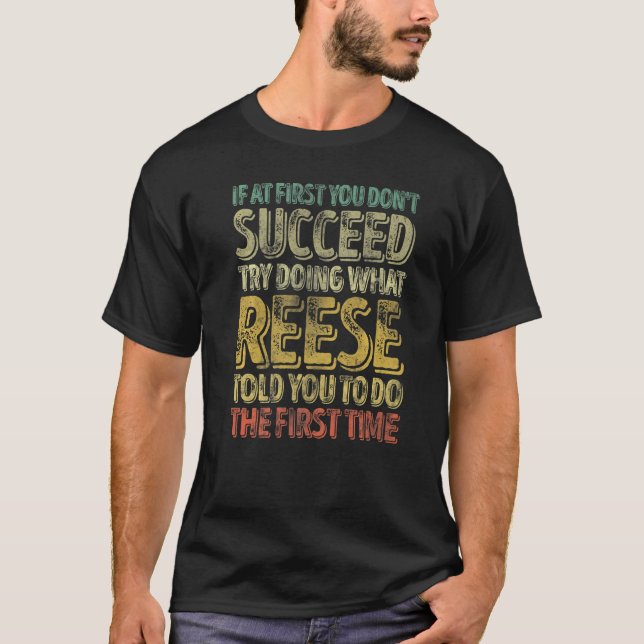 T-shirt If At First You Don't Succeed Try Doing What Reese (Devant)