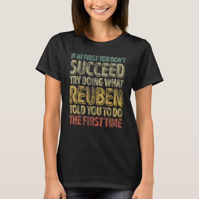 T-shirt If At First You Don't Succeed Try Doing What Reube (Devant)