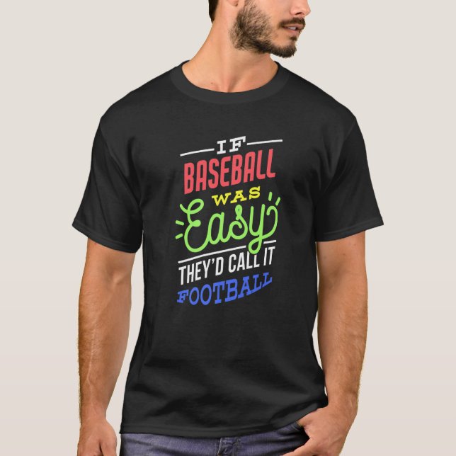 T-shirt If Baseball Was Easy Saying Funny Baseball Player  (Devant)