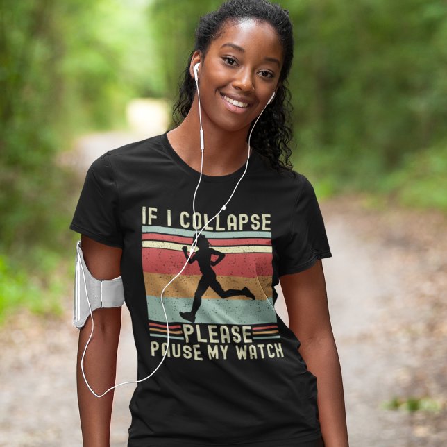 T-shirt If I Collapse Plese Pause My Watch Funny Runner (Créateur téléchargé)
