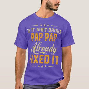 T-shirt If It Aint Broken Pap Already Fi It Funny Fath