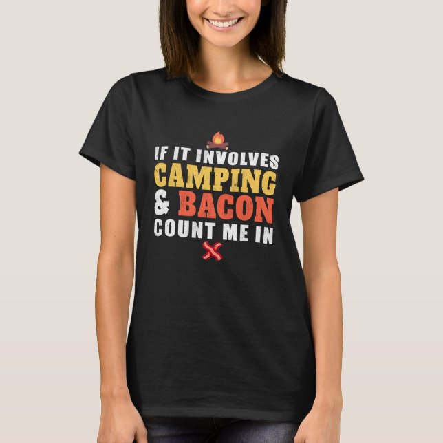 T-shirt If It Involves Camping And Bacon Count Me In  Camp (Devant)