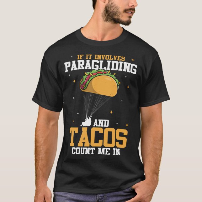 T-shirt If It Involves Paragliding And Tacos Parachute Tac (Devant)