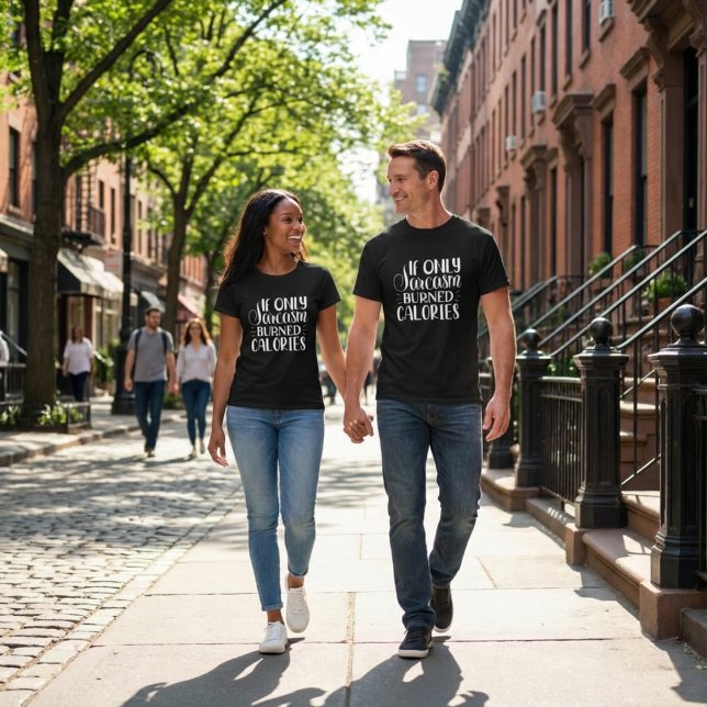 T-shirt If Only Sarcasm Burned Calories Funny Quote (Créateur téléchargé)