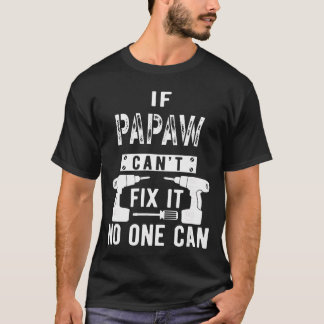 T-shirt If Papaw Cant Fi It No One Can Grandpa retro