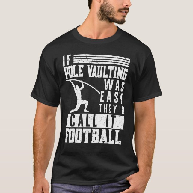 T-shirt If Pole Vaulting Was Easy Vault Jumper Jumping Vau (Devant)