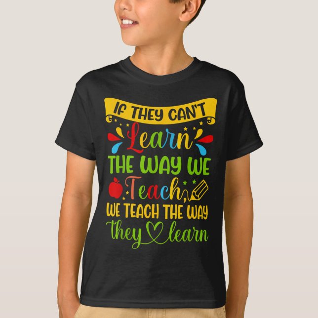 T-shirt If They Can't Learn The Way We Teach Special Educa (Devant)
