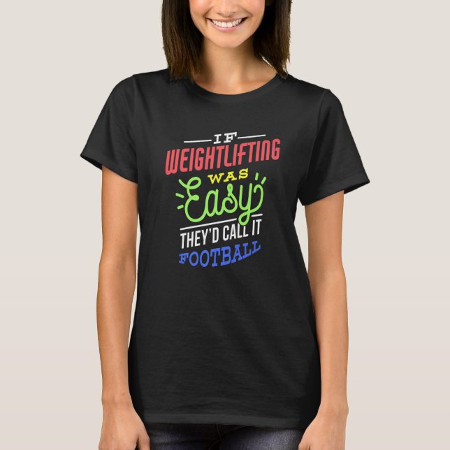 T-shirt If Weightlifting Was Easy Saying Funny Weightlifte (Devant)