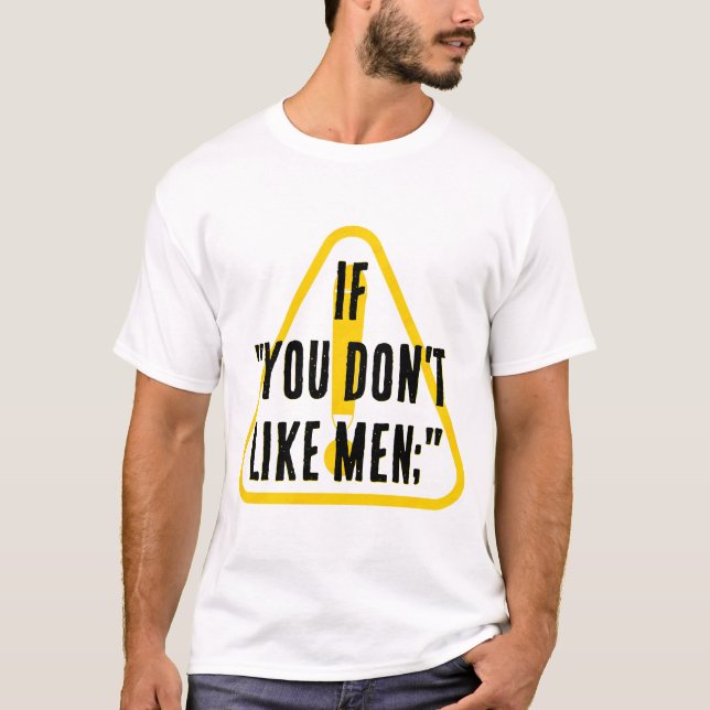 T-shirt If you don't like men...  (Devant)