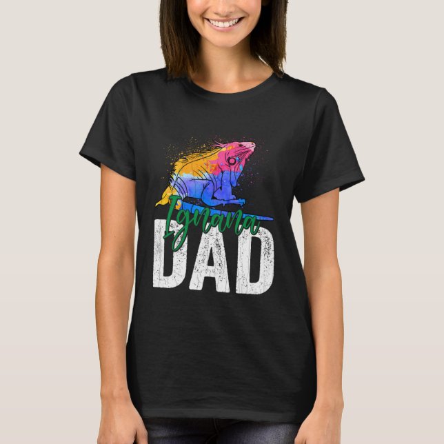 T-shirt Iguana Dad  Reptiles  Pet Reptile Owner Graphic (Devant)