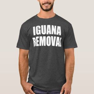 T-shirt Iguana RemovalDESIGN ON Back