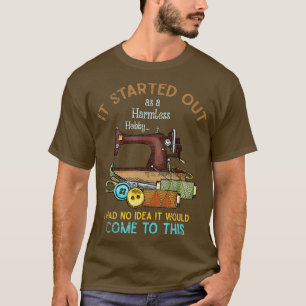 T-shirt Il A Commencé Comme Un Hobby Sans Dommage Drôle Cr