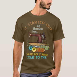 T-shirt Il A Commencé Comme Un Hobby Sans Dommage Drôle Cr