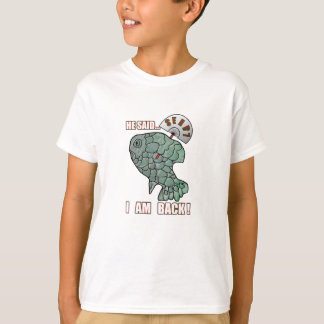 T-shirt Il a dit... Je suis de retour ! Parodie drôle de m