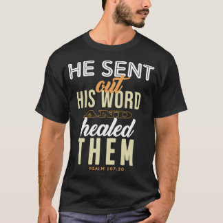 T-SHIRT IL A ENVOYÉ SA PAROLE ET LES A GUÉRISÉS