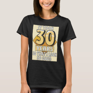 T-shirt IL A FALLU 30 ANS Fête Anniversaire 30e B