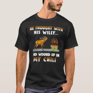 T-shirt Il A Pensé Avec Son Willy Et A Blessé Dans Mon Chi