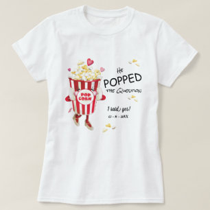 T-shirt Il a posé la question Popcorn Fiançailles 