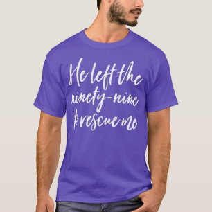 T-shirt Il A Quitté Les 99 Pour Me Secourir Christian Luke