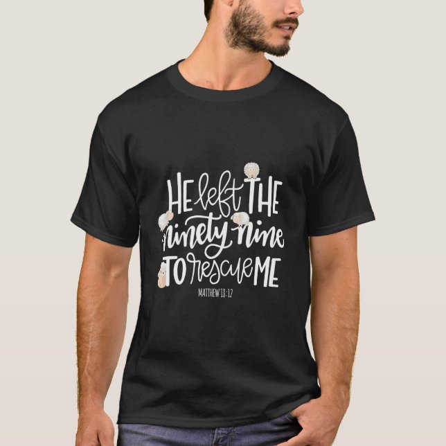 T-shirt Il A Quitté Les 99 Pour Me Secourir - Seigneur Est (Devant)