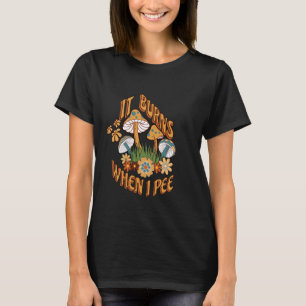 T-shirt Il Brûle Quand Je Pee Drôle Design Sarcastique Iro