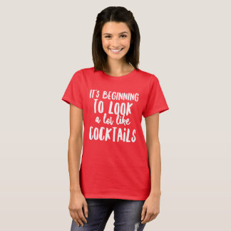 T-shirt Il commence à sembler beaucoup comme des cocktails