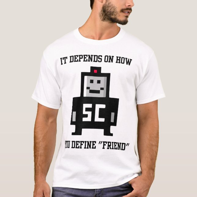 T-shirt Il dépend de la façon dont vous définissez l'ami (Devant)