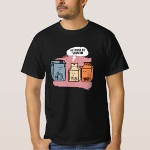 T-shirt Il Doit Être Du Lait Espagnol Soy Milk Soy