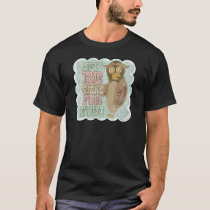 T-shirt Il doit être là pour vous !