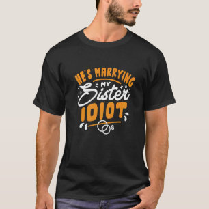 T-shirt Il épouse ma sœur Fiançailles Enterrement de vie d