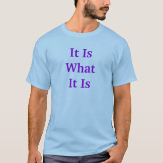 T-shirt Il est ce qui est il