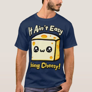 T-shirt Il Est Facile D'Être Fromage Cute Pun