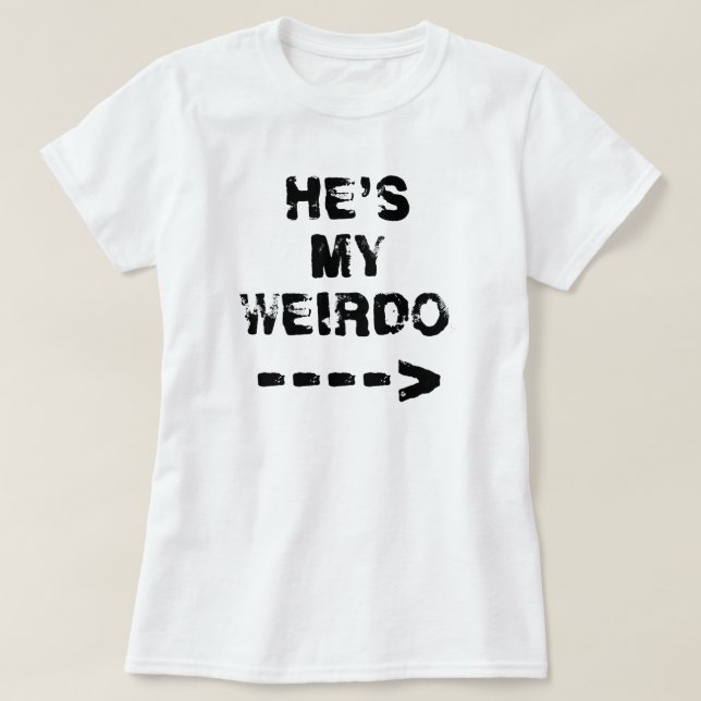 T-SHIRT IL EST MON WEIRDO —> (Design devant)