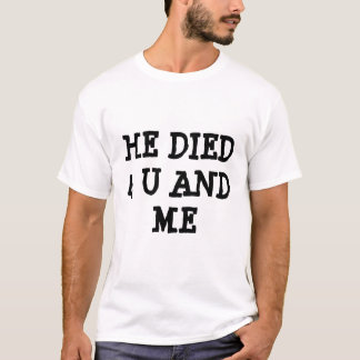 T-SHIRT IL EST MORT 4 U ET MOI