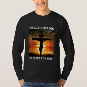 T-shirt Il Est Mort Pour Moi Et Donc Je Vis Pour Lui Chris