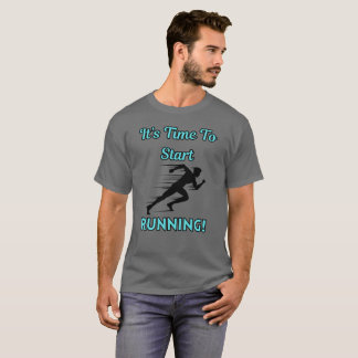 T-shirt Il est temps de commencer à courir