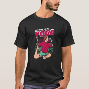 T-shirt Il est temps de faire Yoga Entraînement spirituel 