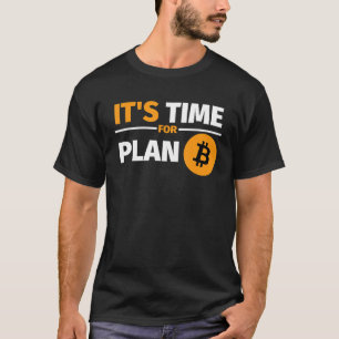 T-shirt Il Est Temps De Plan B Bitcoin Cryptodevises