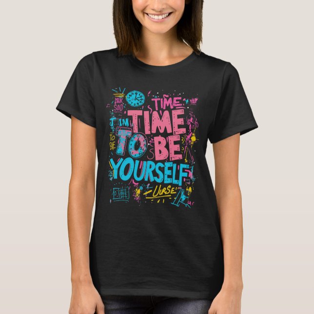 T-shirt Il Est Temps D'Être Vous-Même - Citations De Graff (Devant)