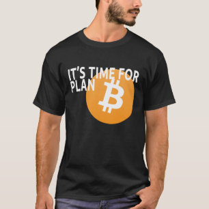 T-shirt Il est temps pour le plan B