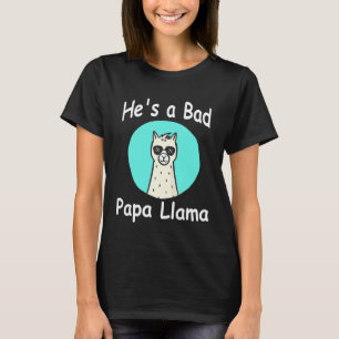 T-shirt Il est un mauvais papa lama Famille Anniversaire A
