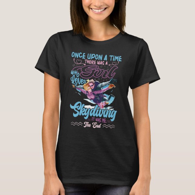 T-shirt Il Était Une Fois Une Fille Qui Aime Skydiv (Devant)
