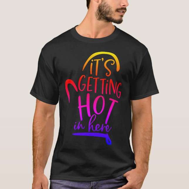 T-shirt Il Fait Chaud Ici (Devant)