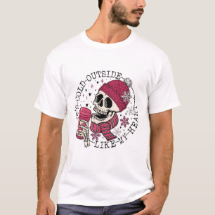 T-shirt Il fait froid dehors comme mon coeur