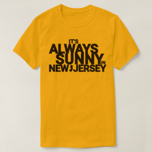 T-SHIRT IL FAIT TOUJOURS SOLEIL DANS LE NEW JERSEY