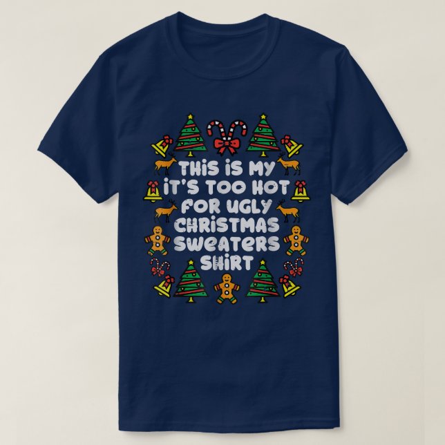 T-shirt Il Fait Trop Chaud Pour Les Gros Chandails De Noël (Design devant)