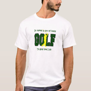 T-shirt Il faut beaucoup de balles au golf comme moi